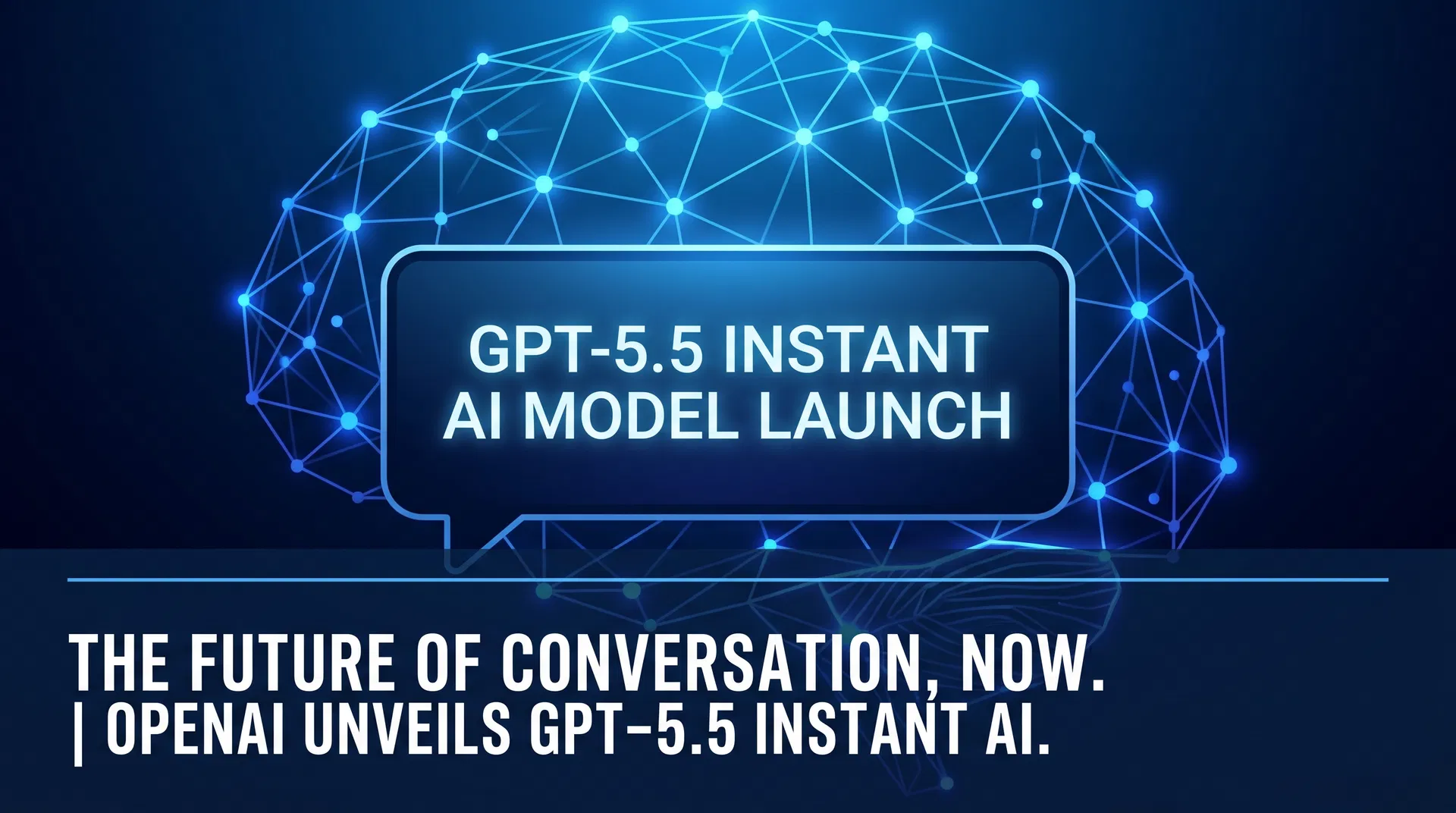 OpenAI запускает GPT-5.5 Instant: умнее, точнее и глубоко персонализированно